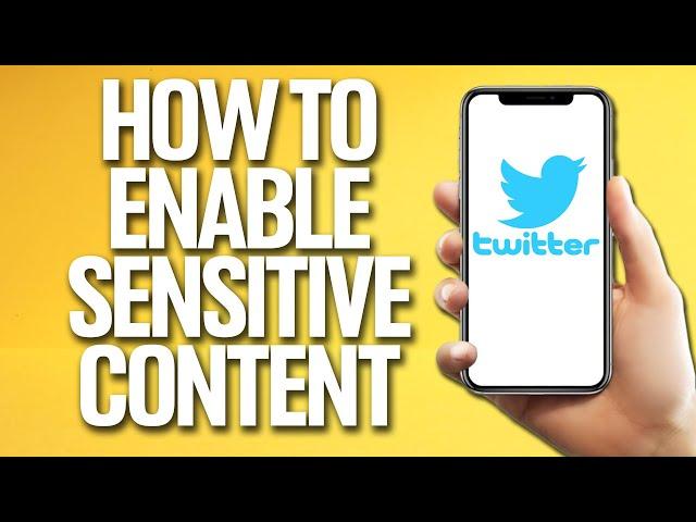 How To Enable Sensitive Content On Twitter Tutorial