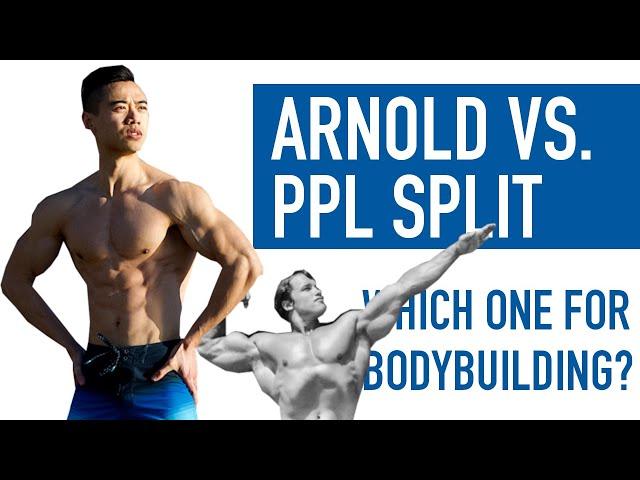 Push Pull Legs vs. Arnold Split for Hypertrophy: Which is Better?