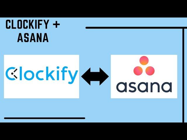 How to Integrate Clockify with Asana