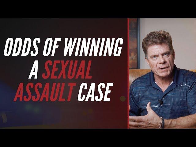 ODDS OF WINNING A SEXUAL ASSAULT CASE