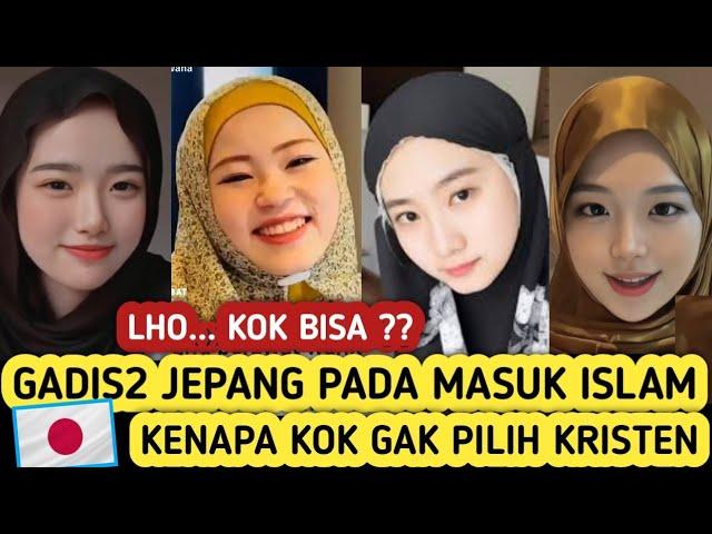 WOW !! gadis2 imut jepang masuk islam !! kok gak pilih kristen yg katanya langsung masuk surga