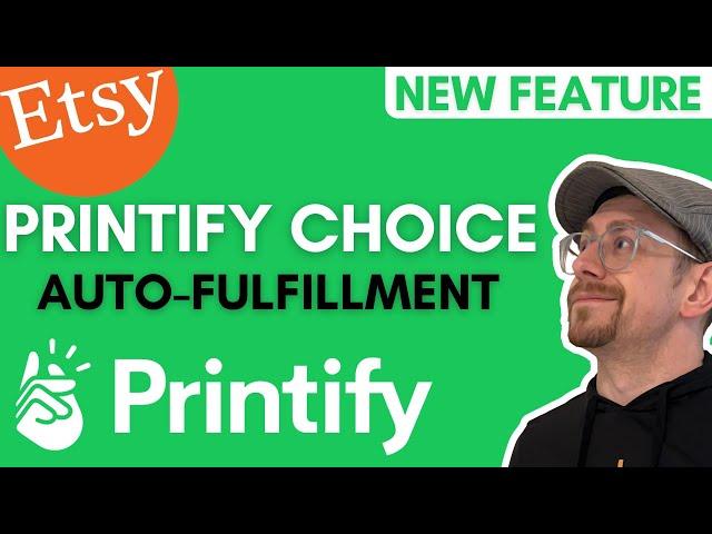 Printify Choice Automatic Fulfillment - New Printify Feature 2023