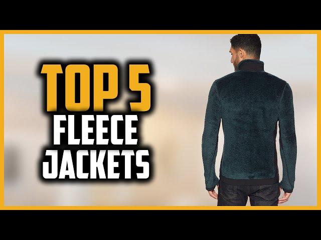 Top 5 Best Fleece Jackets Reviews in 2024