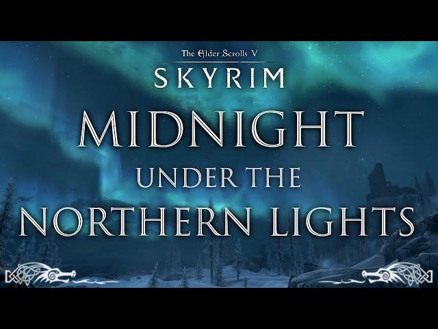 Midnight Under the Northern Lights | Peaceful Night Skyrim Music & Ambience | 3 Hours