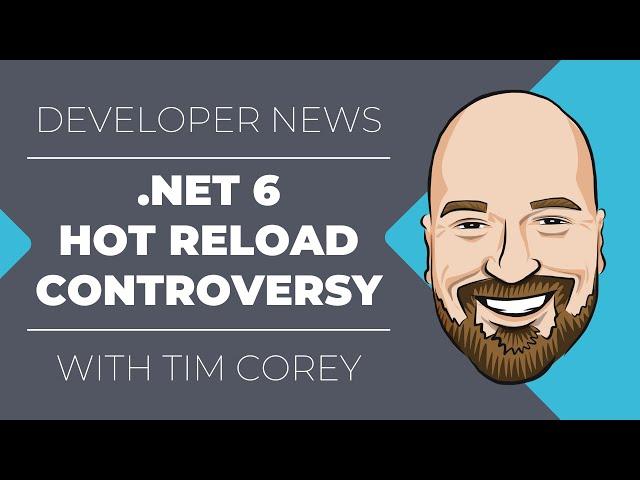 .NET 6 Hot Reload Controversy Explained