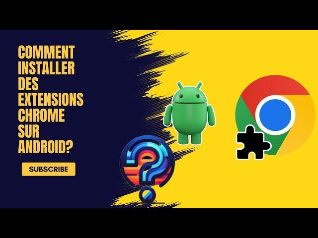 Comment installer des extensions Chrome sur Android