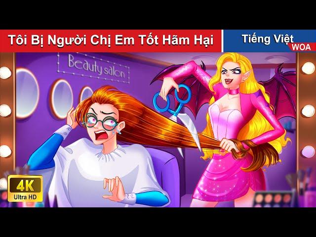 Tôi Bị Người Chị Em Tốt Hãm Hại  Quà Tặng Cuộc Sống | WOA Fairy Tales