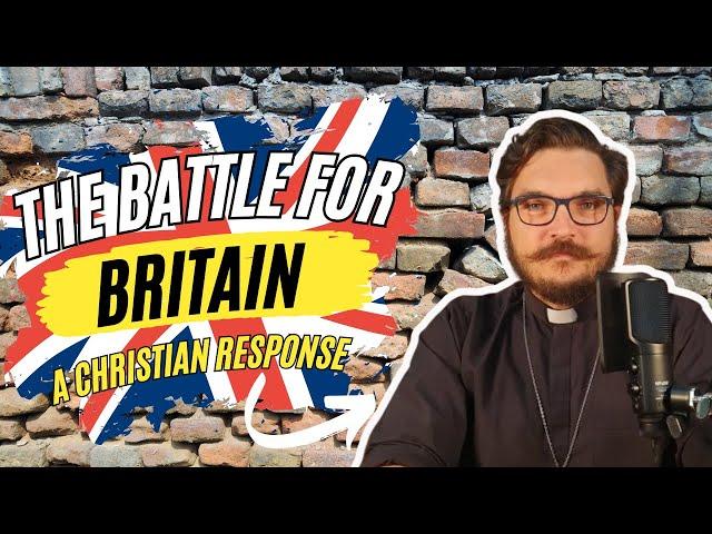 The Battle for Britain a Christian response to the chaos in the UK.