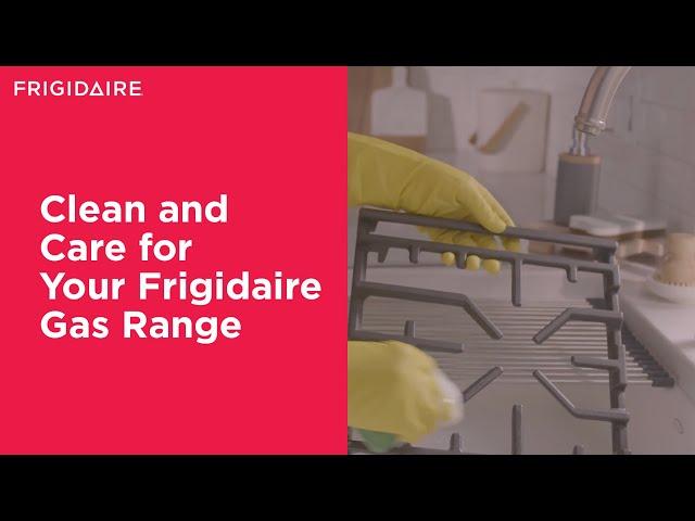 How to Clean and Care for Your Frigidaire Gas Range