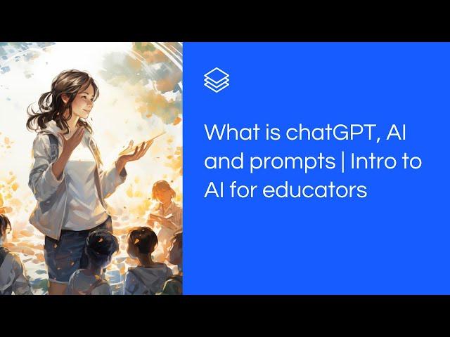 What is chatGPT and AI for educators