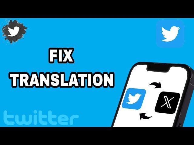 How To Fix And Solve Twitter Translation | Final Solution