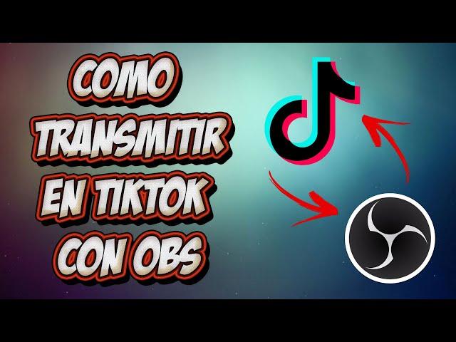 Como Transmitir Juegos en Tiktok con Obs Studio (Muy Fácil)