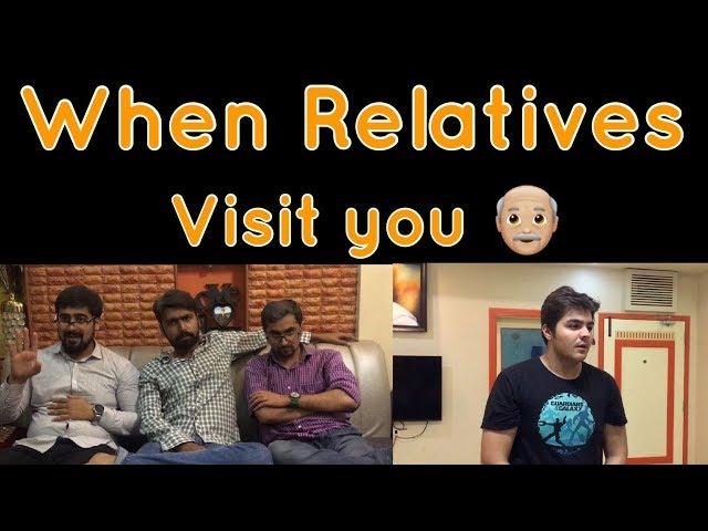 When Relatives Visit you | Ashish Chanchlani