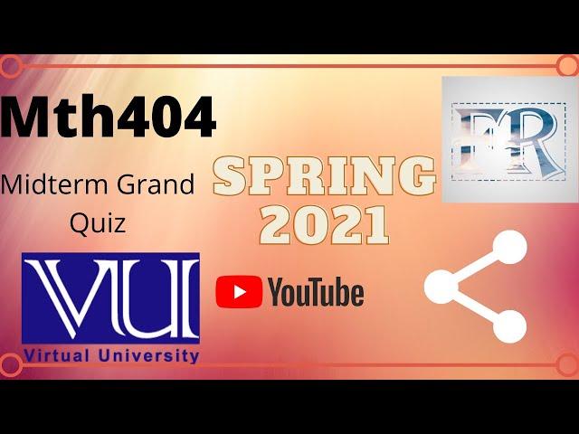 MTH404 Midterm Grand Quiz Spring 2021