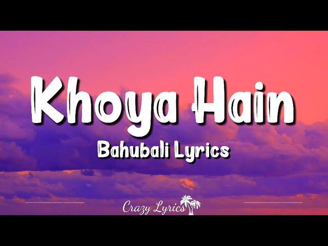 Khoya Hain (Lyrics) | Baahubali The Beginning | Kaala Bhairava, Neeti Mohan