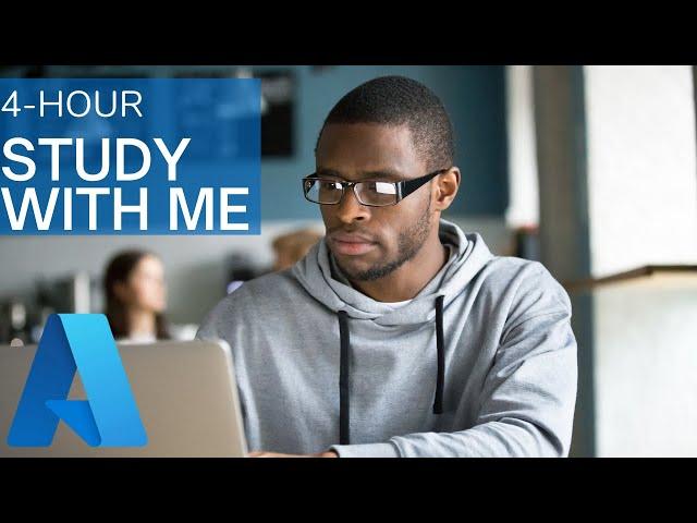 4-Hour Study Tech with Me - LoFi Music - AZ-900 - #studywithme #techstudy #studytechwithme #az900