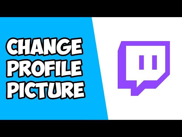 How To Change Profile Picture on Twitch