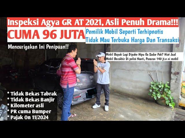 YANG MAU JUAL MOBIL WASAPADA HIPNOTIS KAYA GINI || INSPEKSI AGYA GR 2021 96 JUTA || TERMURAH !!!