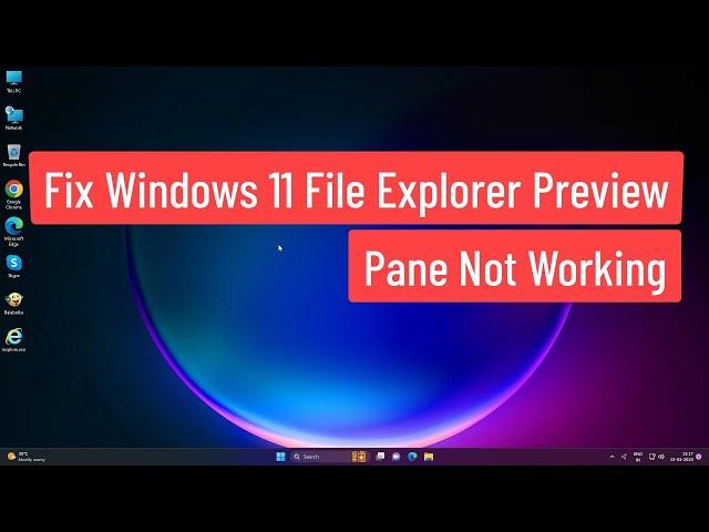 Fix Windows 11 File Explorer Preview Pane Not Working