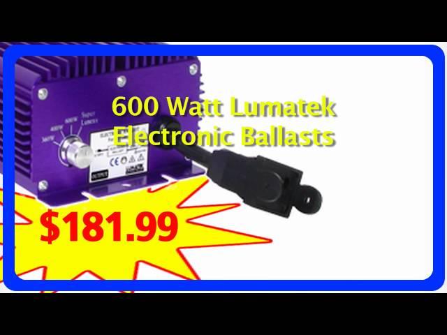 600 watt lumatek electronic ballast for $181.99