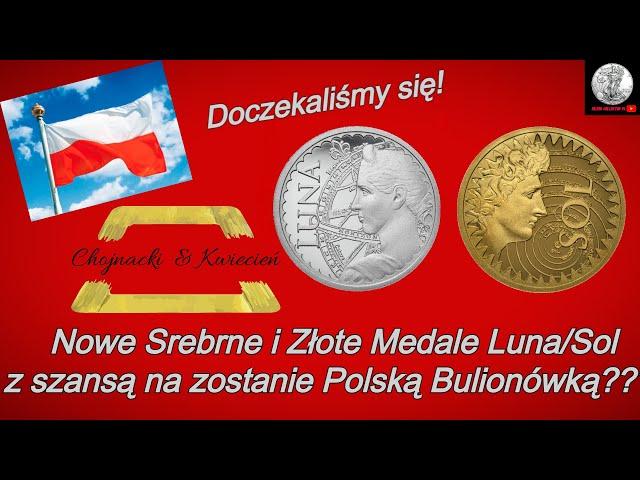 LUNA i SOL czyli Medale od Chojnacki&Kwiecień x POLMINT - Czy doczekaliśmy się Polskiej Bulionówki??