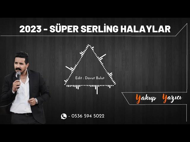 YAKUP YAZICI - SÜPER SERLİNG HALAYLAR / 2023