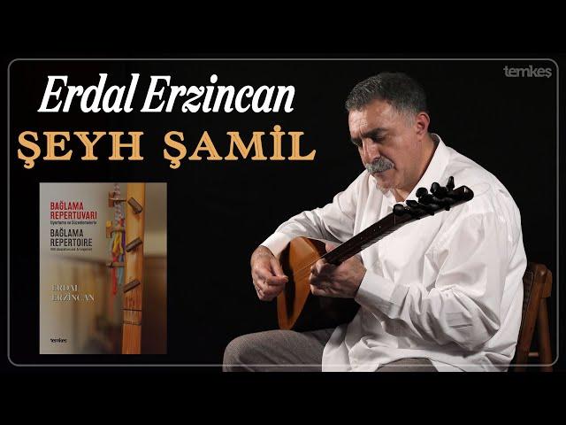 Erdal Erzincan - Şeyh Şamil [Bağlama Repertuvarı © Temkeş Müzik]