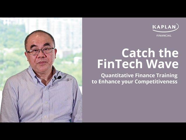 Kaplan Quantitative Finance Certificate - Catch the FinTech Wave