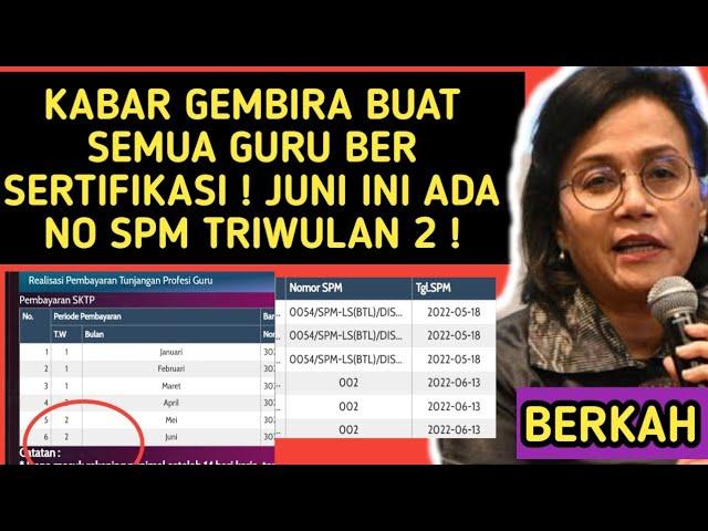 SERTIFIKASI GURU TRIWULAN 2 TAHUN 2022 KAPAN CAIR KABAR GEMBIRA NOMOR SPM JUNI  INI SUDAH KELUAR ⁉️