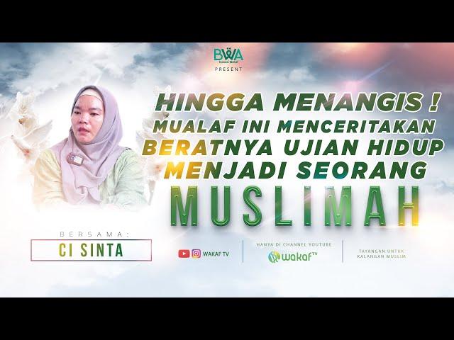 HINGGA MENANGIS!! MUALAF INI MENCERITAKAN BERATNYA UJIAN HIDUP MENJADI SEORANG MUSLIMAH