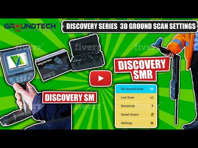 Groundtech Discovery Detector Series 3D Ground Scan Settings: SM and SMR Models