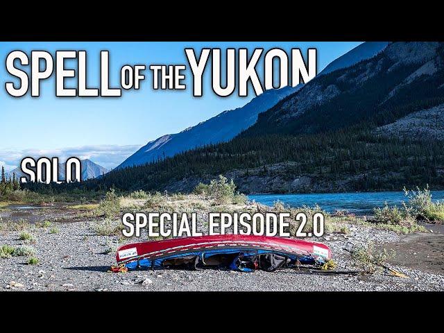 11 Days Solo Camping in the Yukon Wilderness - Special Episode 2.0