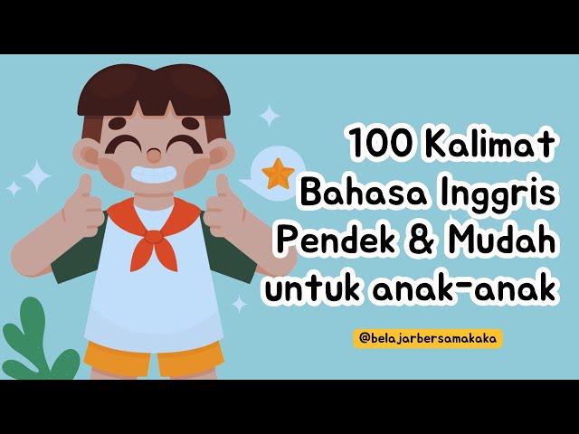 100 Kalimat Bahasa Inggris yang Mudah untuk Anak-Anak