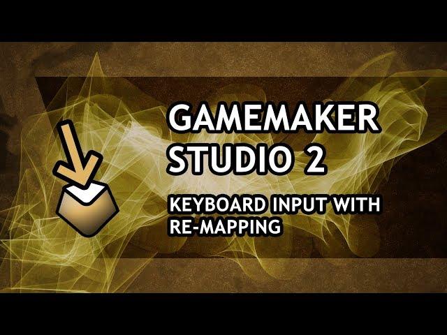 GameMaker Studio 2 Tutorial [ADVANCED] - Keyboard Input with Re-Mapping - [Episode #4]