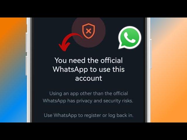 Solved: You need the official WhatsApp to use this account problem solved (2024)