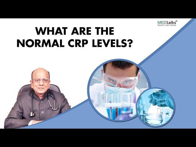 What are the normal CRP levels? - Dr K K Aggarwal | Medtalks