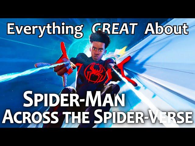 Everything GREAT About Spider-Man: Across the Spider-Verse!