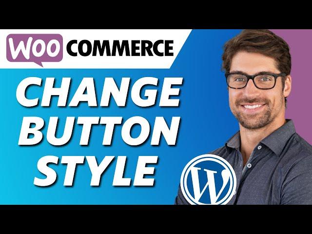 How to Change Woocommerce Button Style in Wordpress