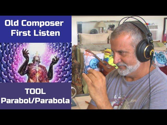 Old Composer REACTS to Tool Parabol/Parabola | Composers Point of View