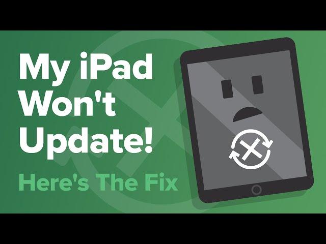 My iPad Won't Update! Here's The Fix.