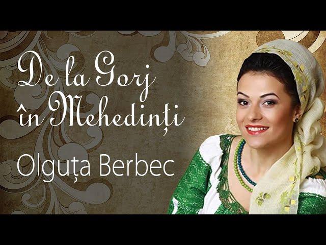 Olguta Berbec - întreg albumul „De la Gorj în Mehedinți"