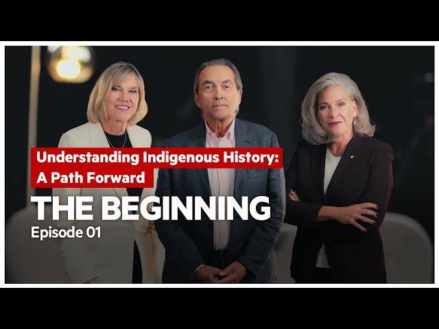 Episode 1: The Beginning | Understanding Indigenous History: A Path Forward