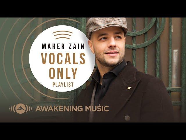 Maher Zain - Vocals Only Playlist