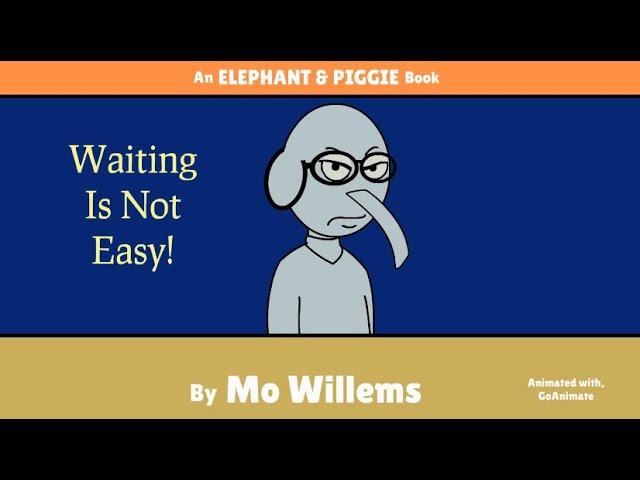 Waiting Is Not Easy! (GoAnimate Version)