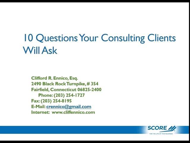 Ten Questions Your Consulting Clients Will Ask You - Cliff Ennico - 7/25/23