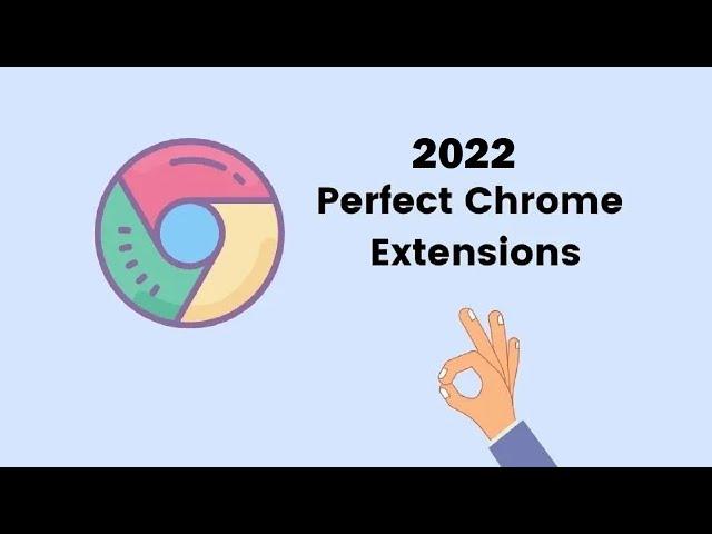 10 Best Chrome Extensions That Are Perfect for Everyone!2022