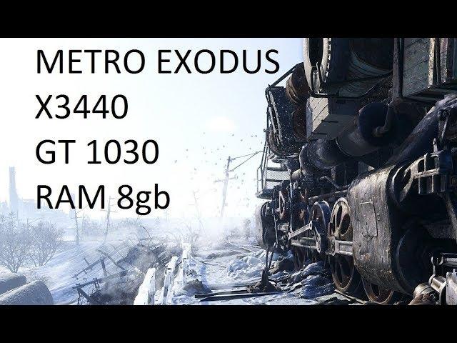 Metro Exodus X3440 GT 1030 720/900/1080