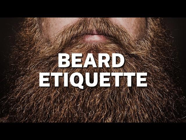 Are you following these Beard Etiquette rules?