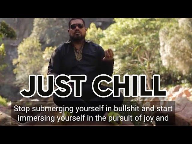  Life advice: Just Chill | Self-help Singh | Our favourite guru