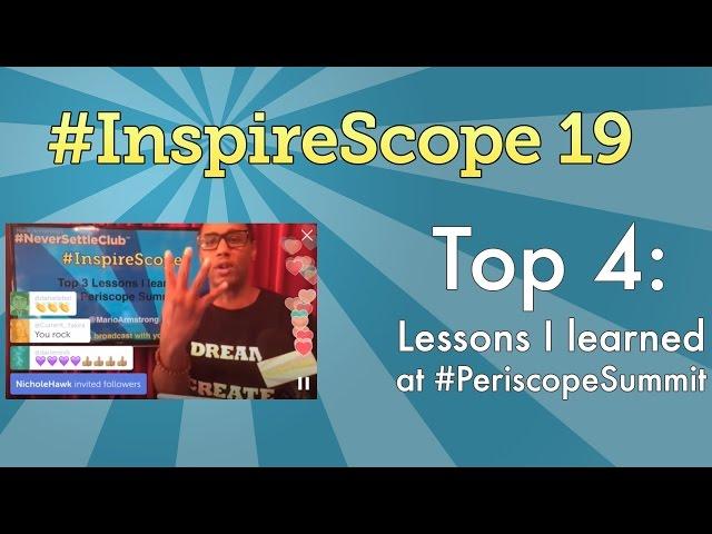 #InspireScope 19: Top 4 Lessons from #PeriscopeSummit